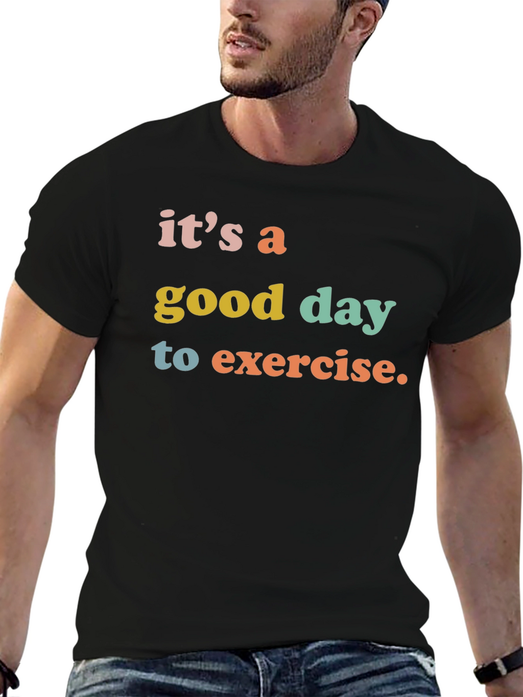 Its a Good Day to Exercise T-Shirt