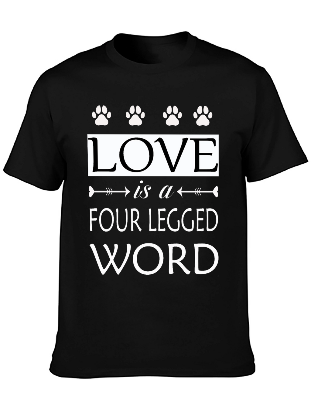 Love Is A Four Legged Word Graphic T-Shirt