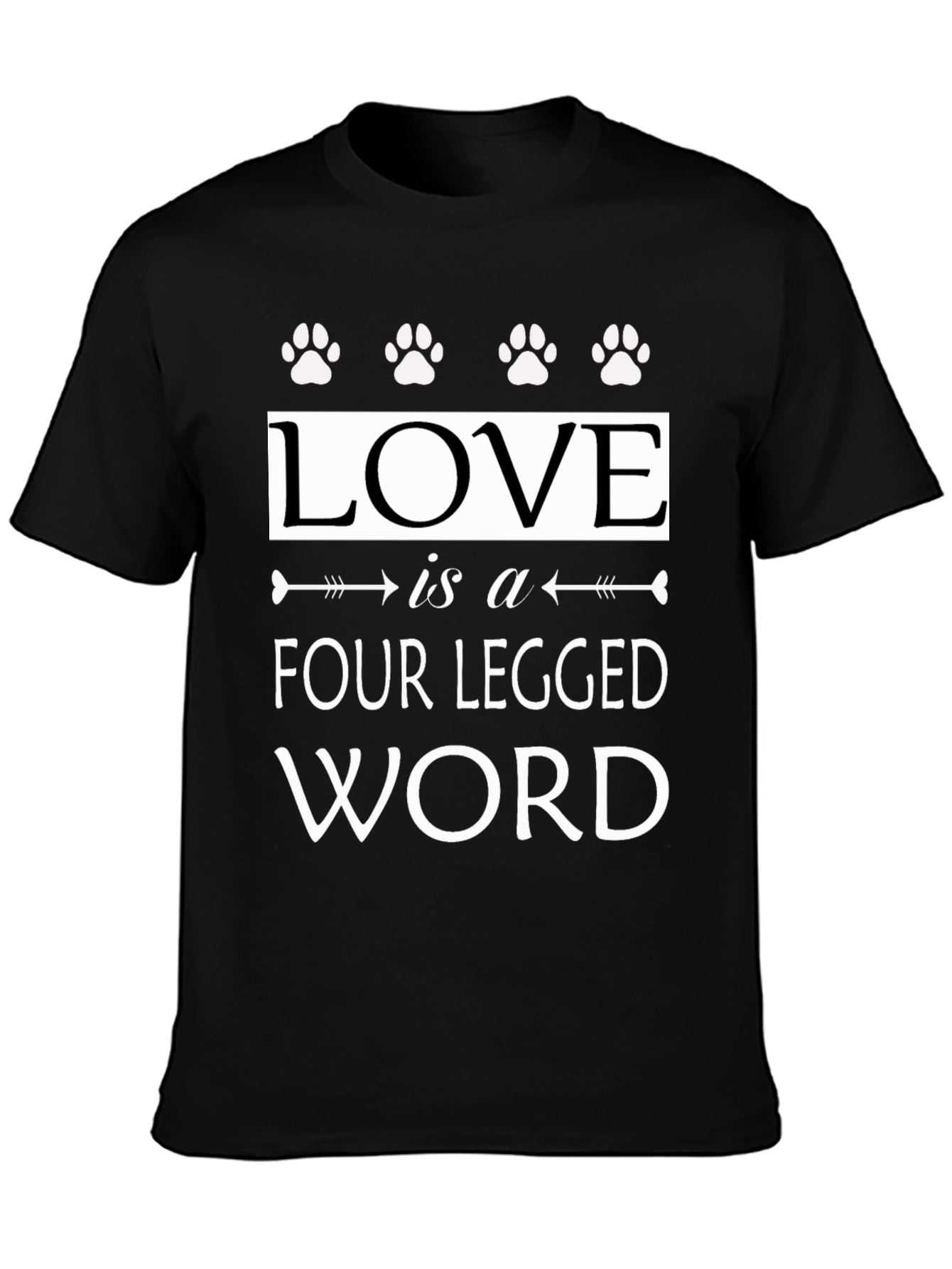 Love Is A Four Legged Word Graphic T-Shirt