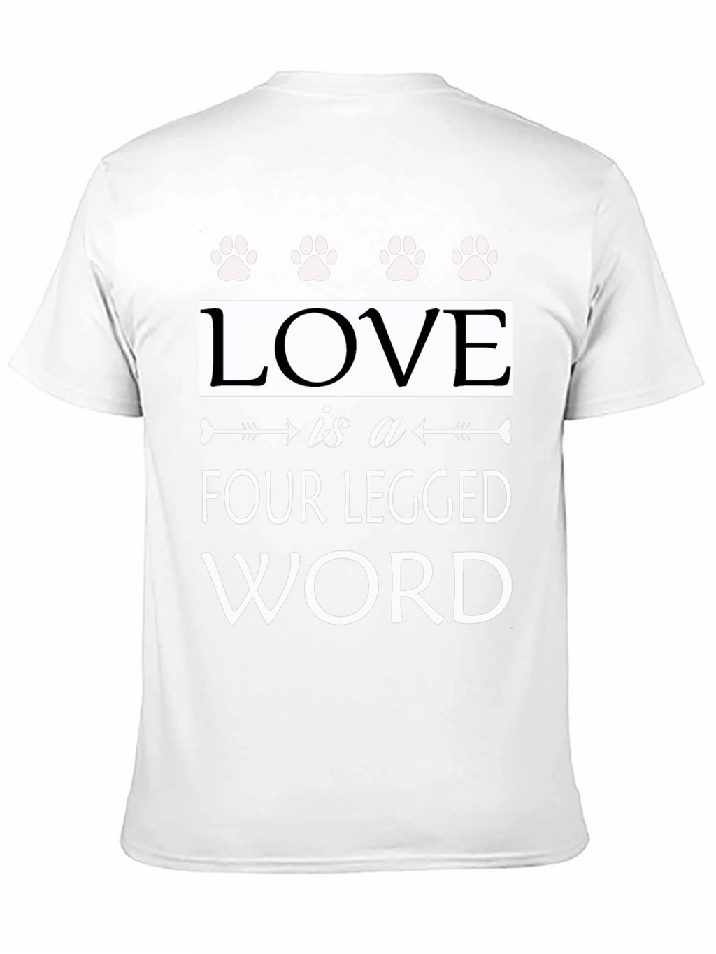 Love Is A Four Legged Word Graphic T-Shirt