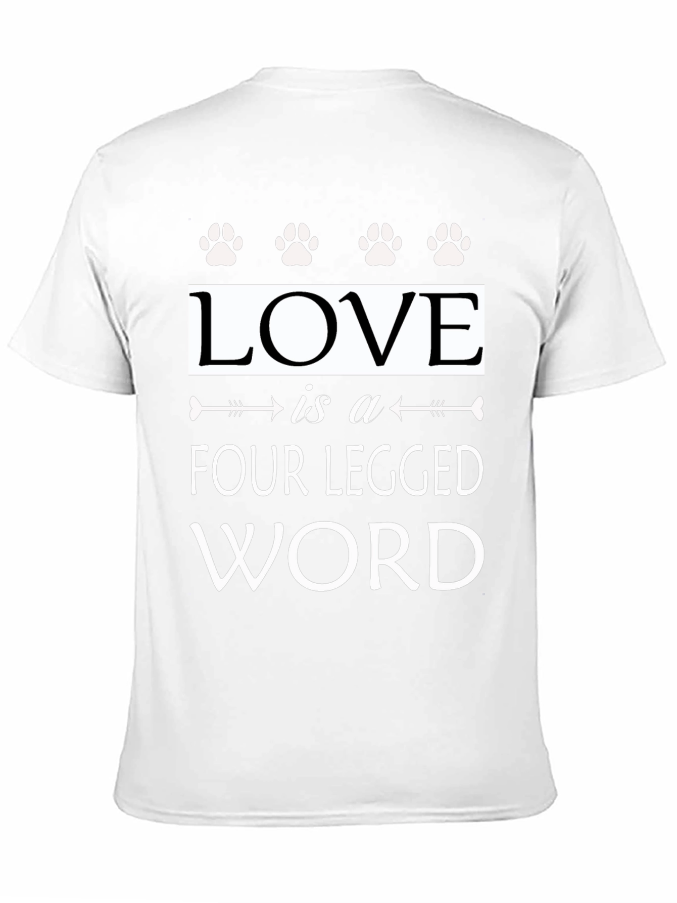 Love Is A Four Legged Word Graphic T-Shirt