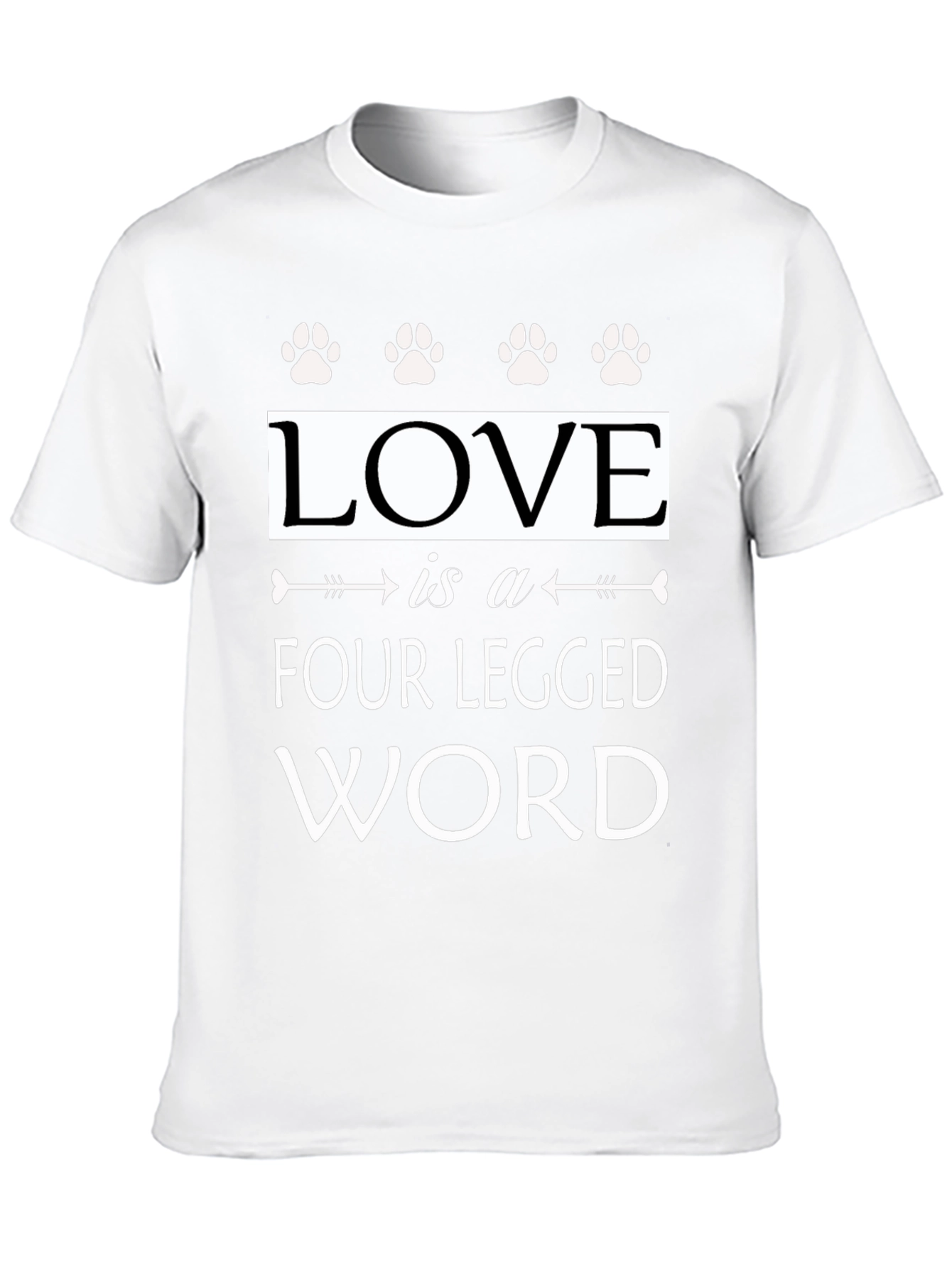 Love Is A Four Legged Word Graphic T-Shirt