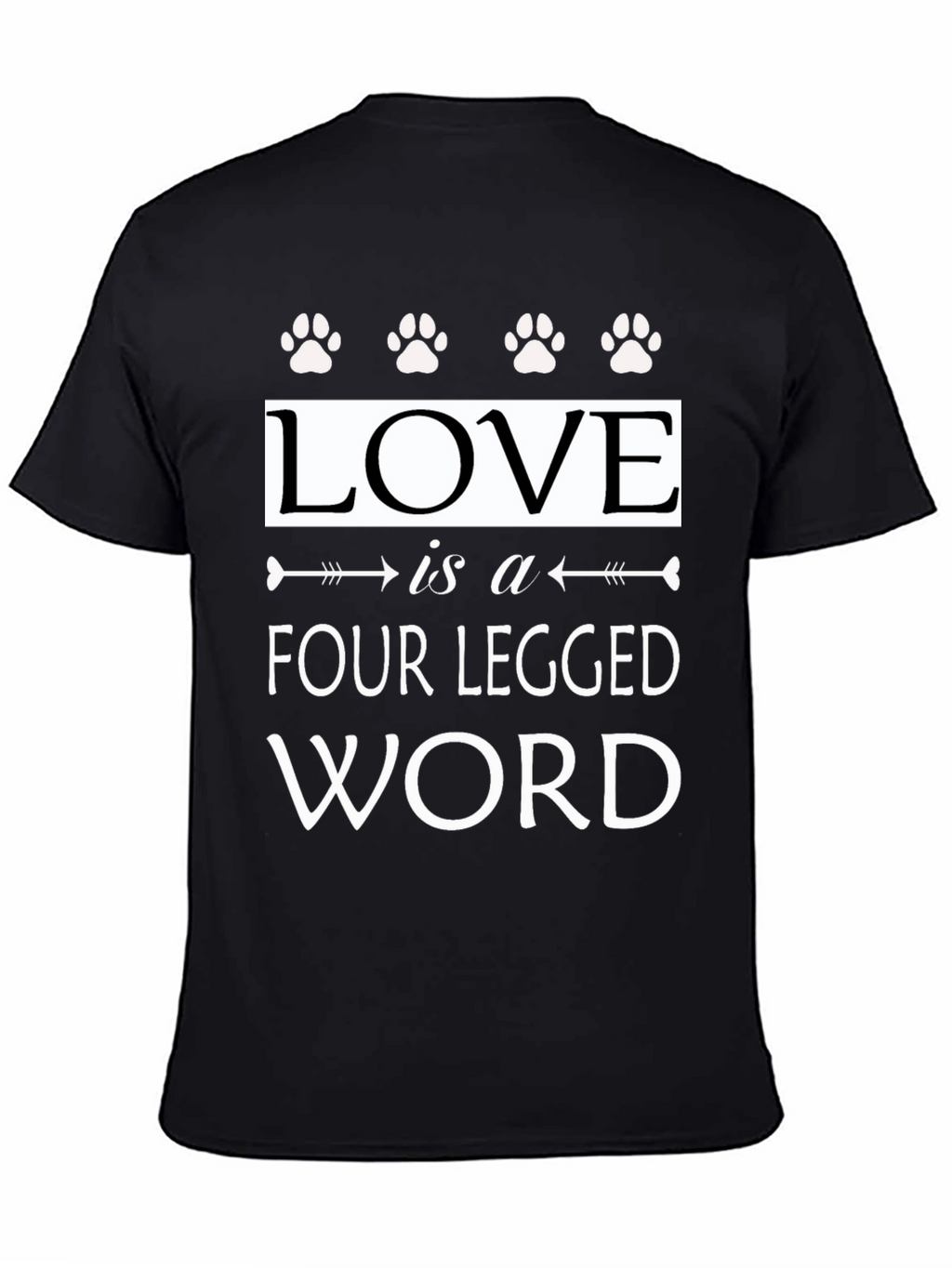 Love Is A Four Legged Word Graphic T-Shirt