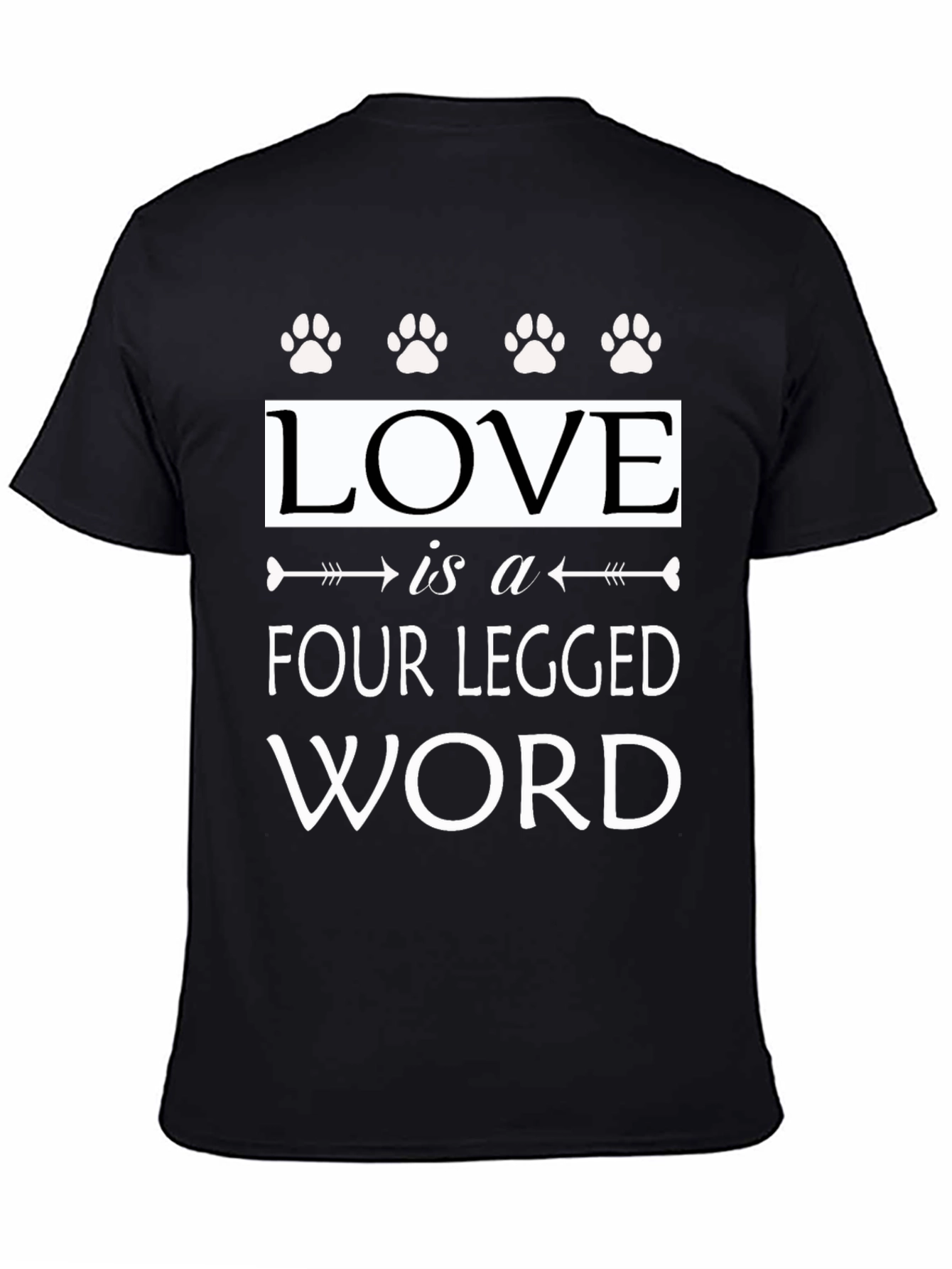Love Is A Four Legged Word Graphic T-Shirt