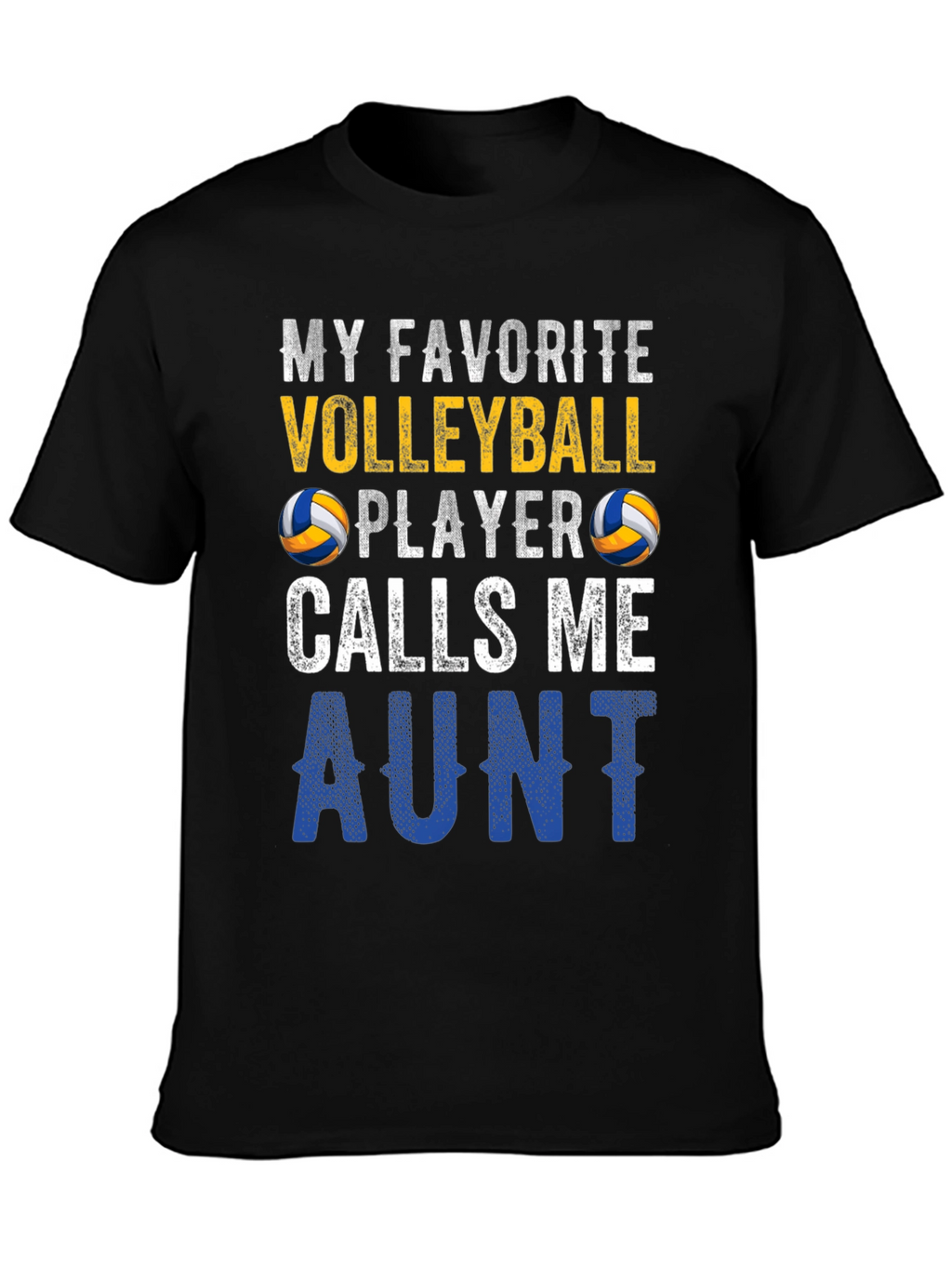 My Favorite Volleyball Player Calls Me Aunt T-Shirt