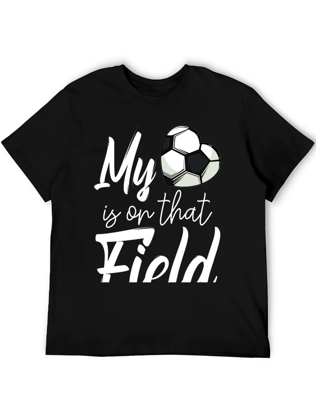 My Heart is on That Field Soccer Fan T-Shirt