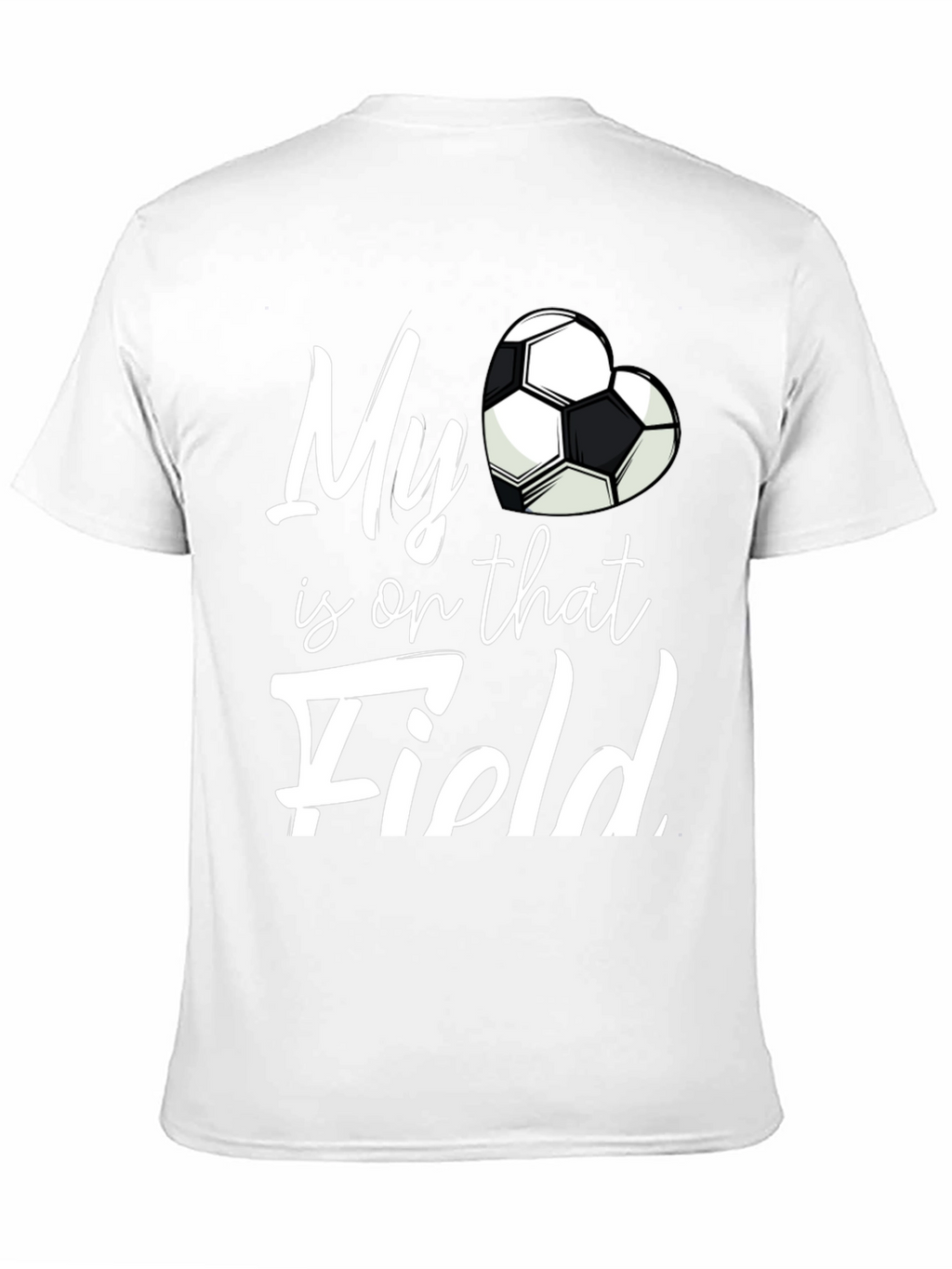 My Heart is on That Field Soccer Fan T-Shirt