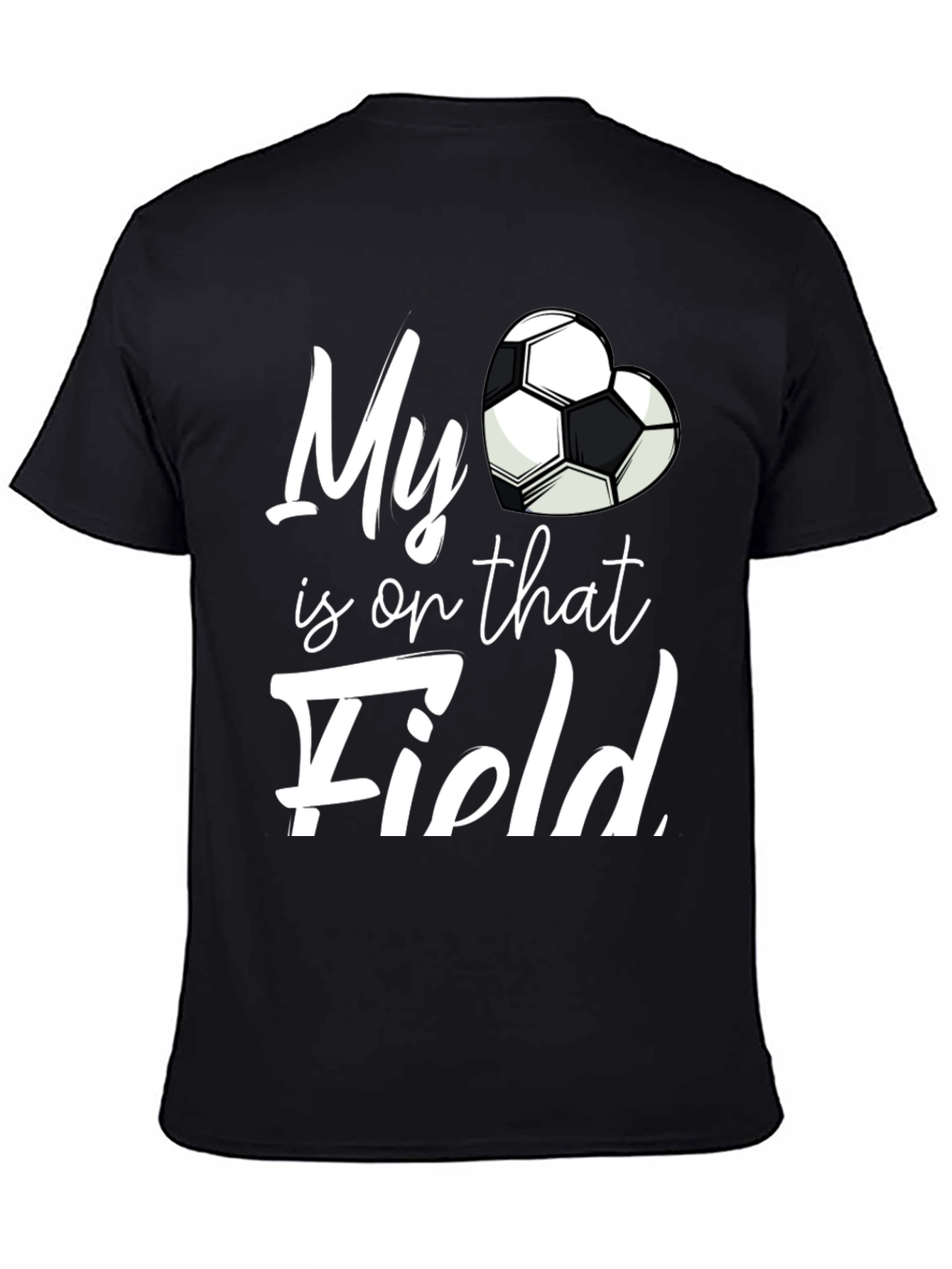 My Heart is on That Field Soccer Fan T-Shirt