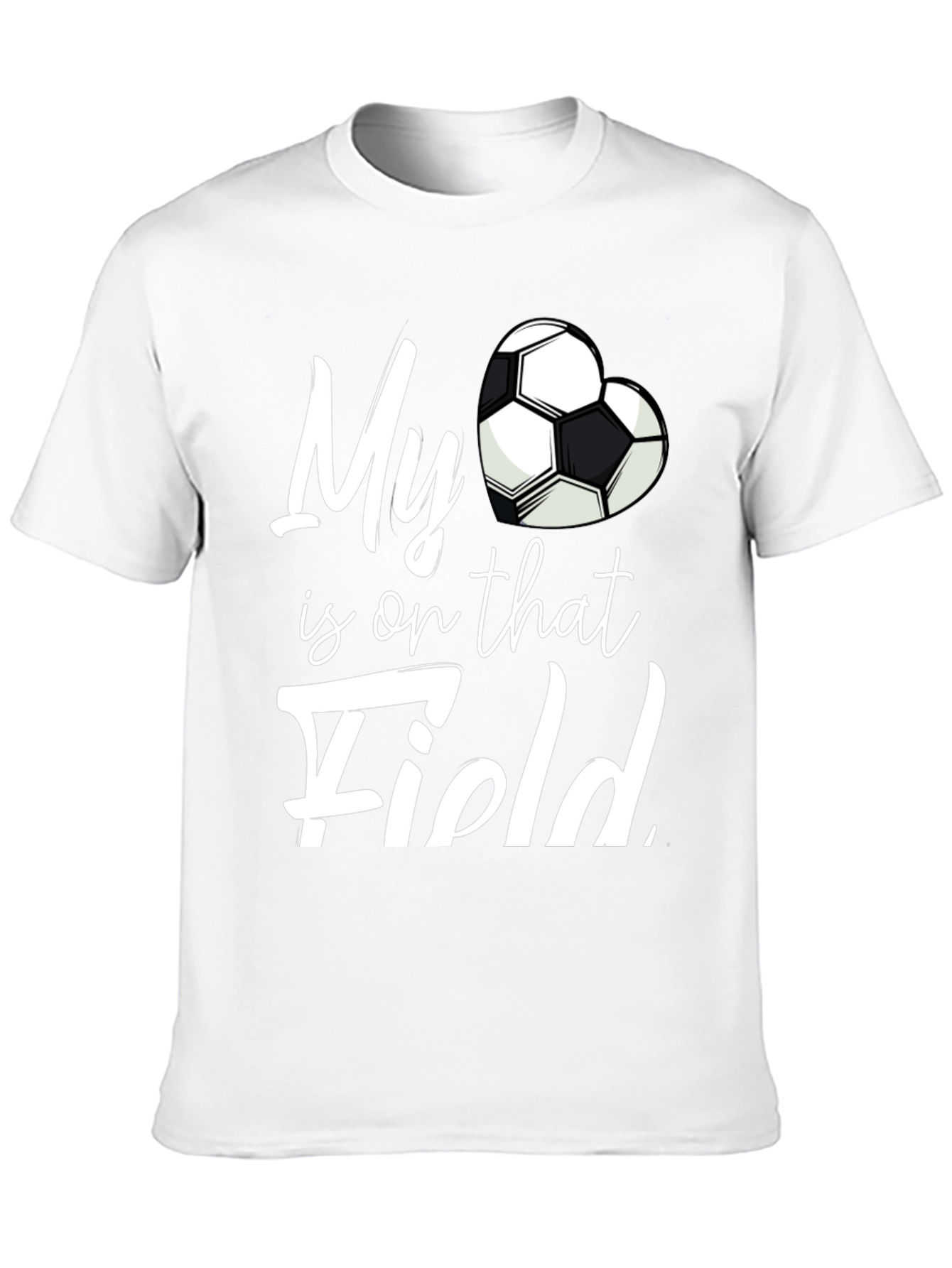 My Heart is on That Field Soccer Fan T-Shirt