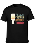 Flush the Turd Novelmber Third T-Shirt