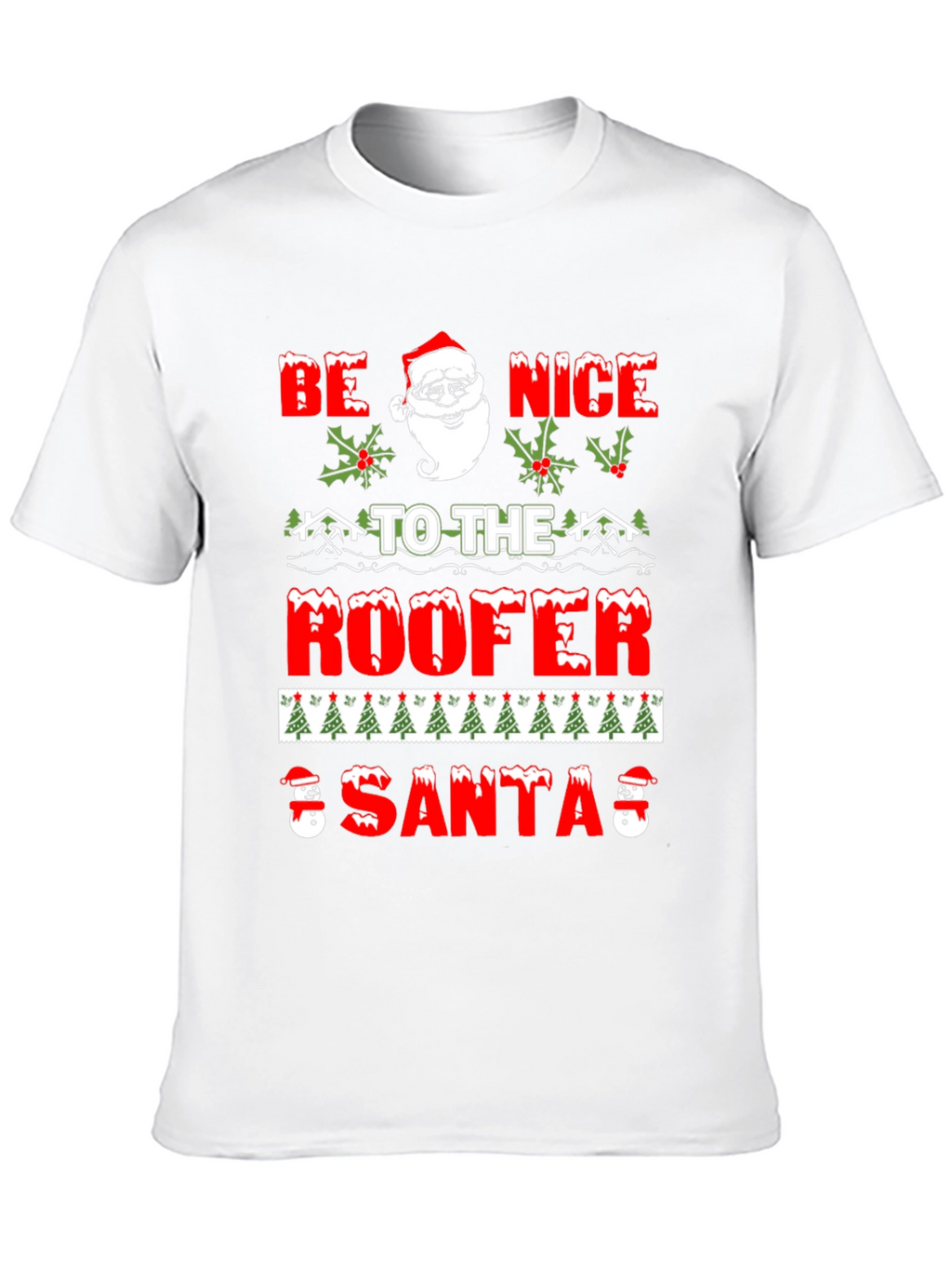 Be Nice To The Roofer Santa Christmas Graphic T-Shirt