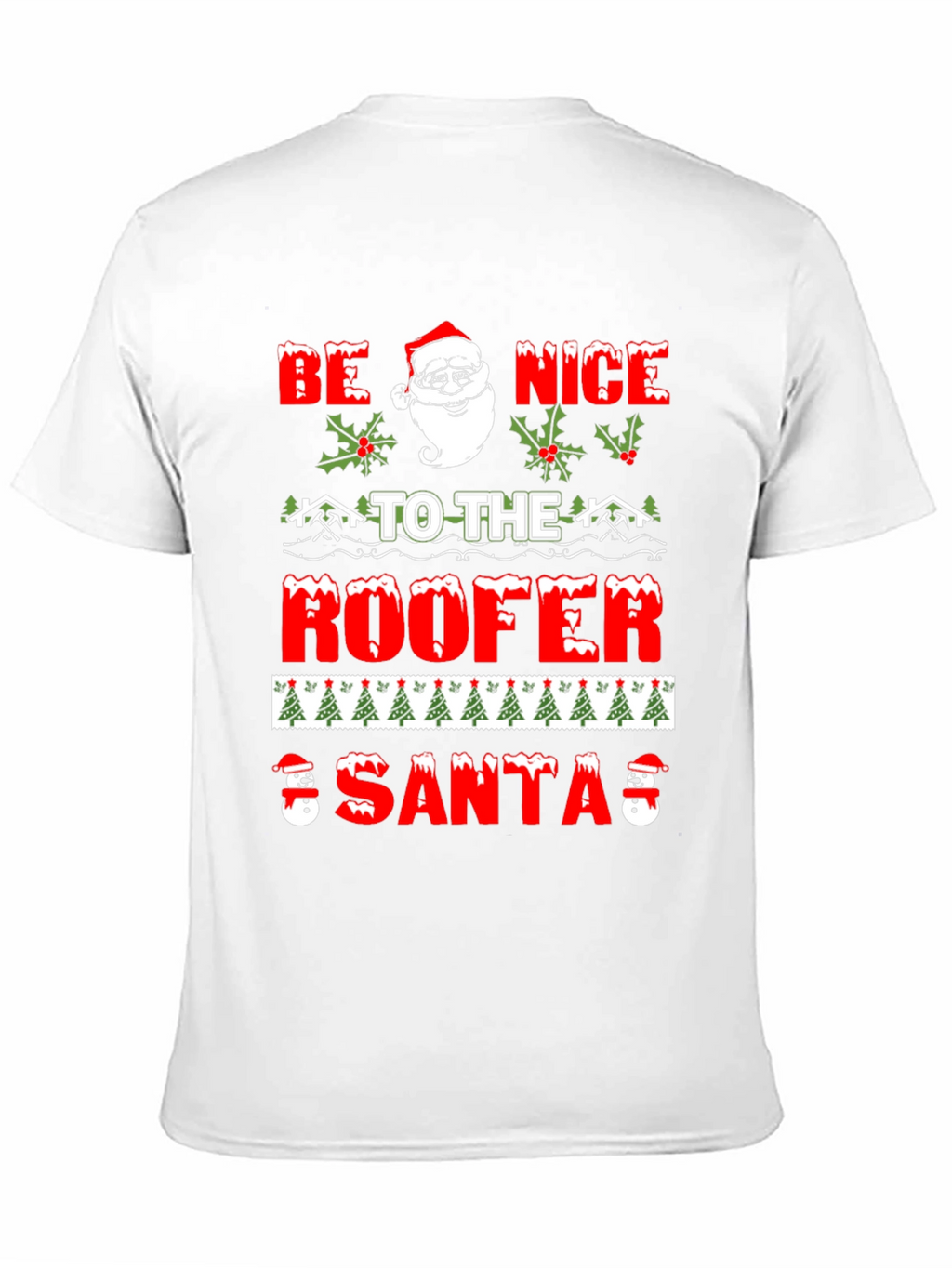 Be Nice To The Roofer Santa Christmas Graphic T-Shirt