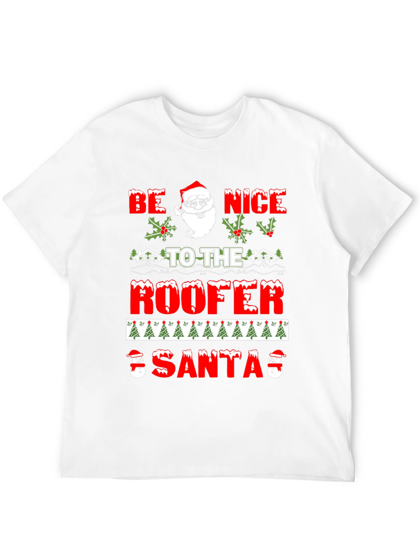 Be Nice To The Roofer Santa Christmas Graphic T-Shirt