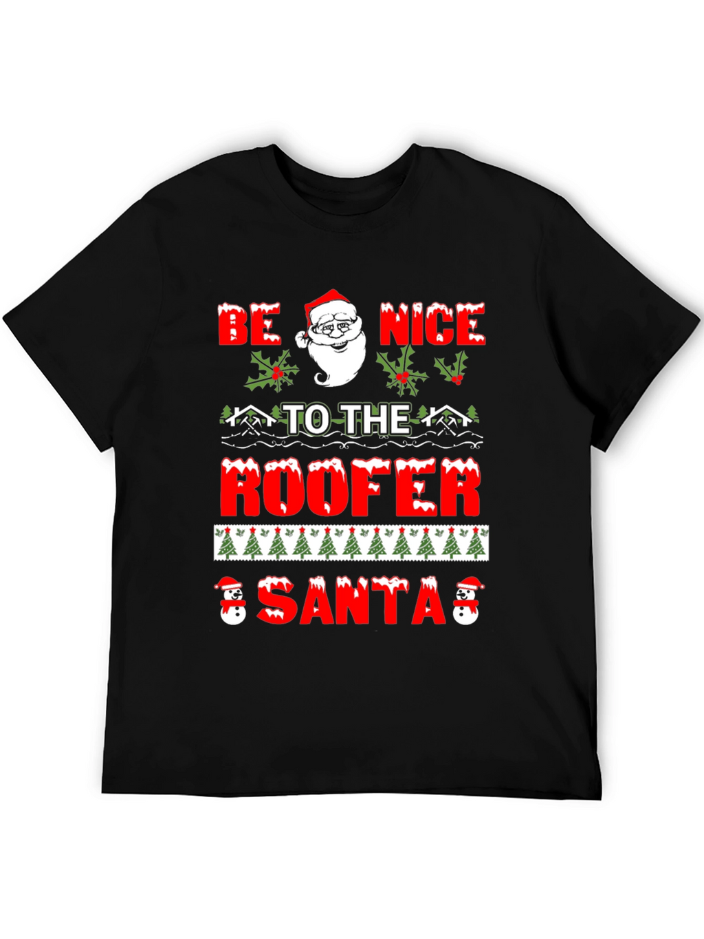 Be Nice To The Roofer Santa Christmas Graphic T-Shirt