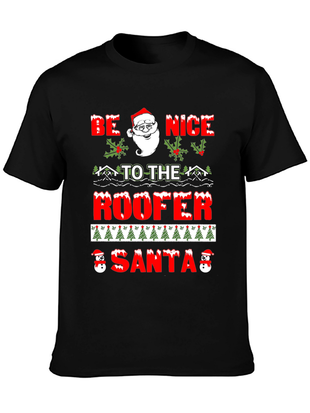 Be Nice To The Roofer Santa Christmas Graphic T-Shirt
