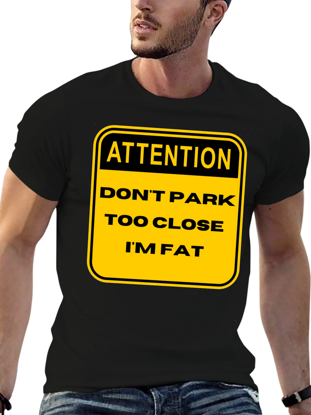 Funny Warning: Dont Park Too Close Im Fat T-Shirt