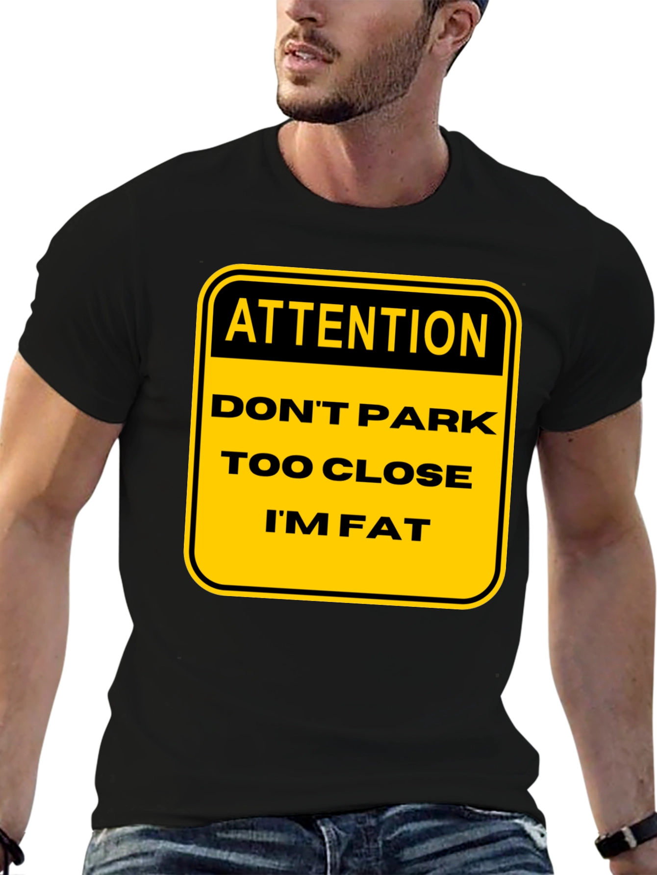Funny Warning: Dont Park Too Close Im Fat T-Shirt