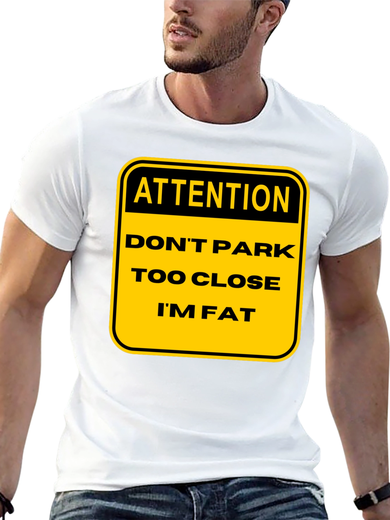 Funny Warning: Dont Park Too Close Im Fat T-Shirt