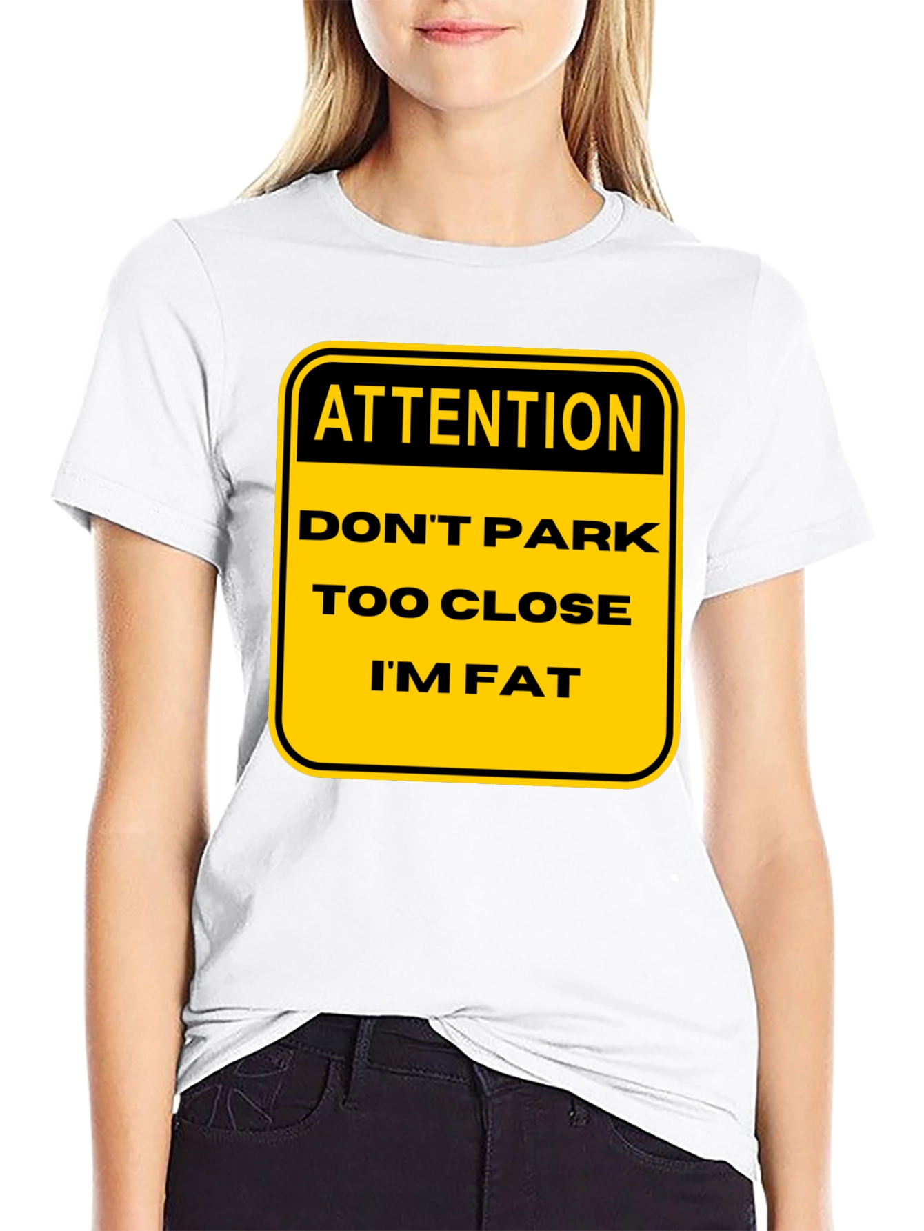 Funny Warning: Dont Park Too Close Im Fat T-Shirt