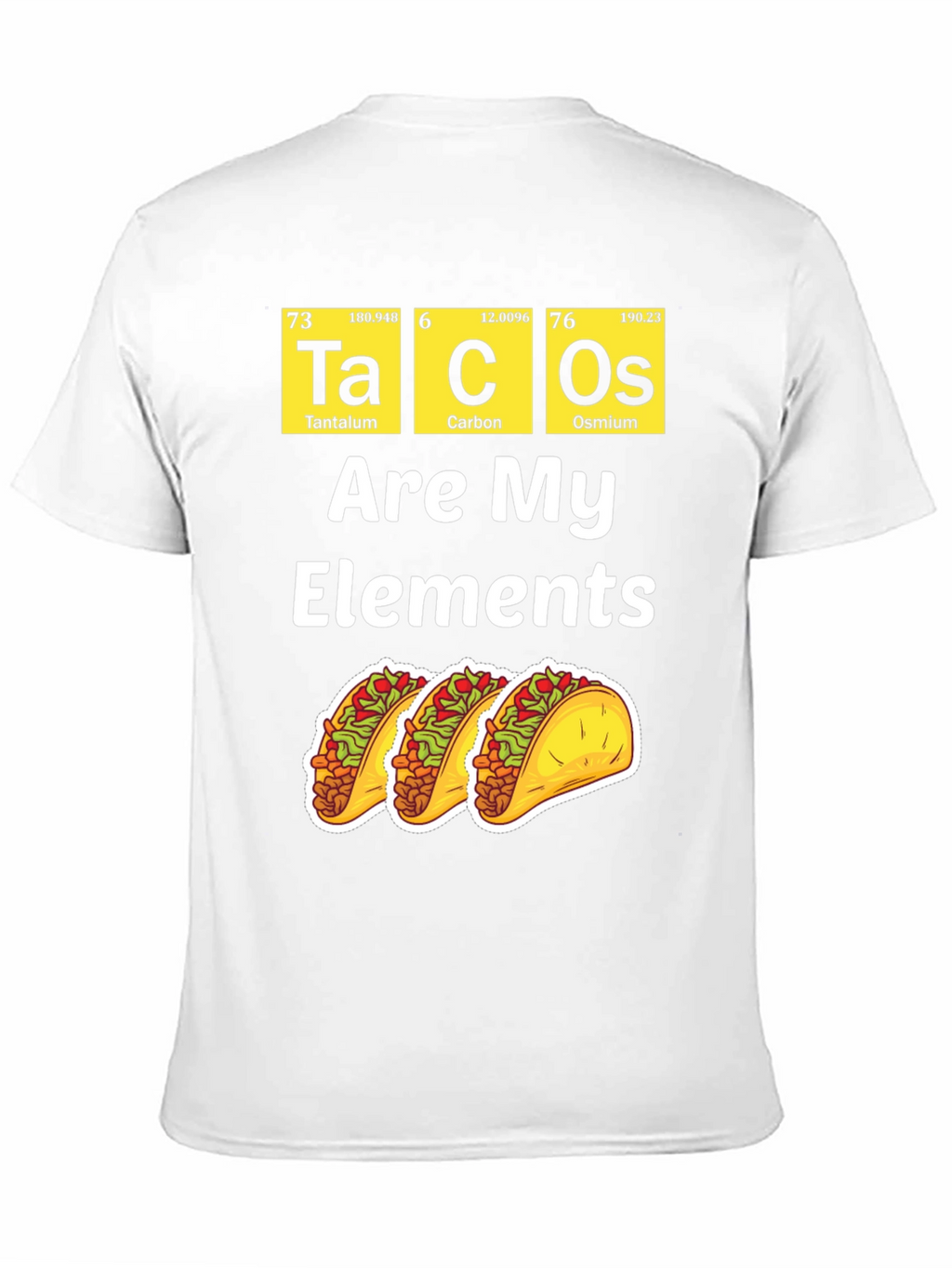 Tacos Are My Elements Funny Graphic T-Shirt