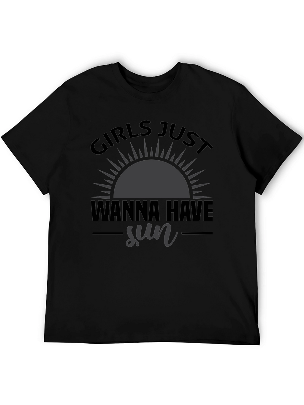 Girls Just Wanna Have Sun Black T-Shirt