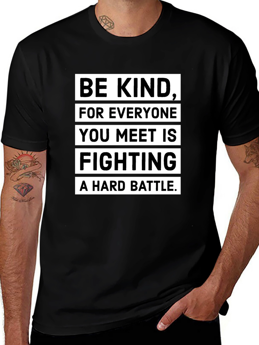 Be Kind T-Shirt: Everyone Fights a Hard Battle