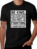 Be Kind T-Shirt: Everyone Fights a Hard Battle