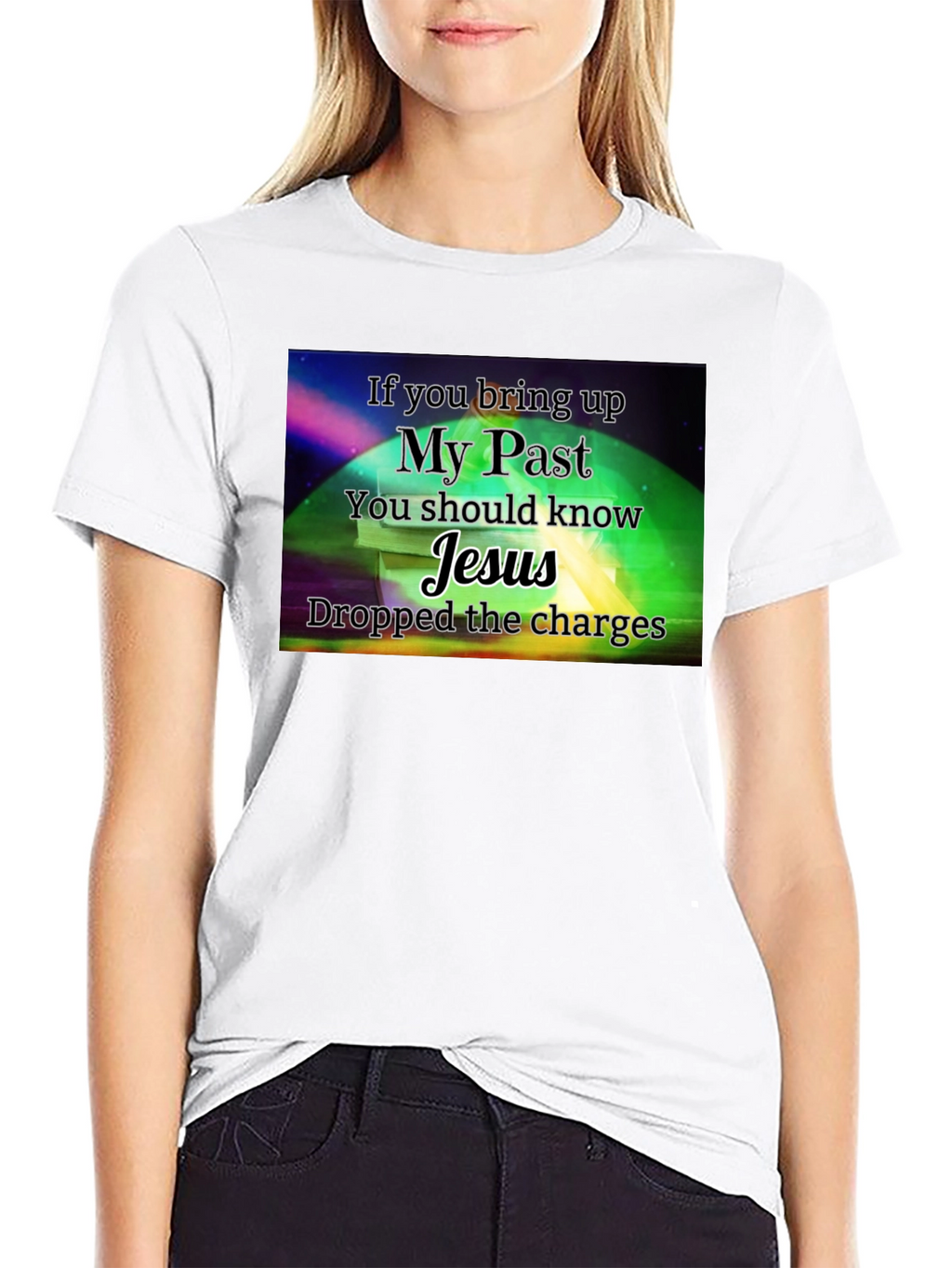 My Past Jesus T-Shirt - Dropped the Charges