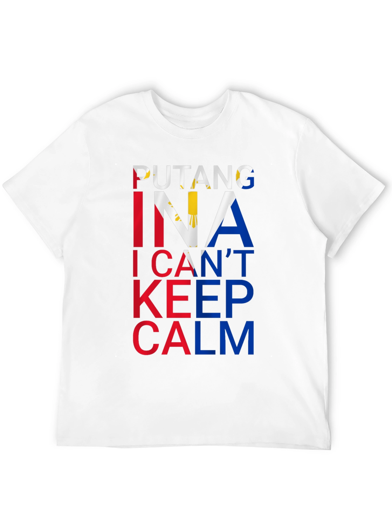 Funny Filipino Pride T-Shirt - I Cant Keep Calm