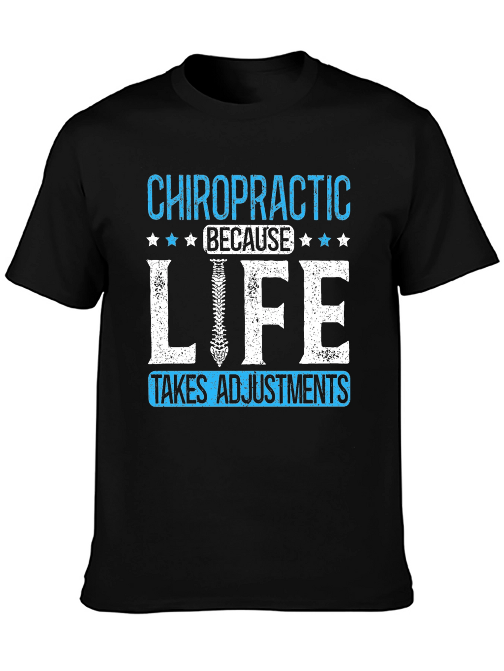 Chiropractic Adjustment T-Shirt: Life Takes Adjustments Tee