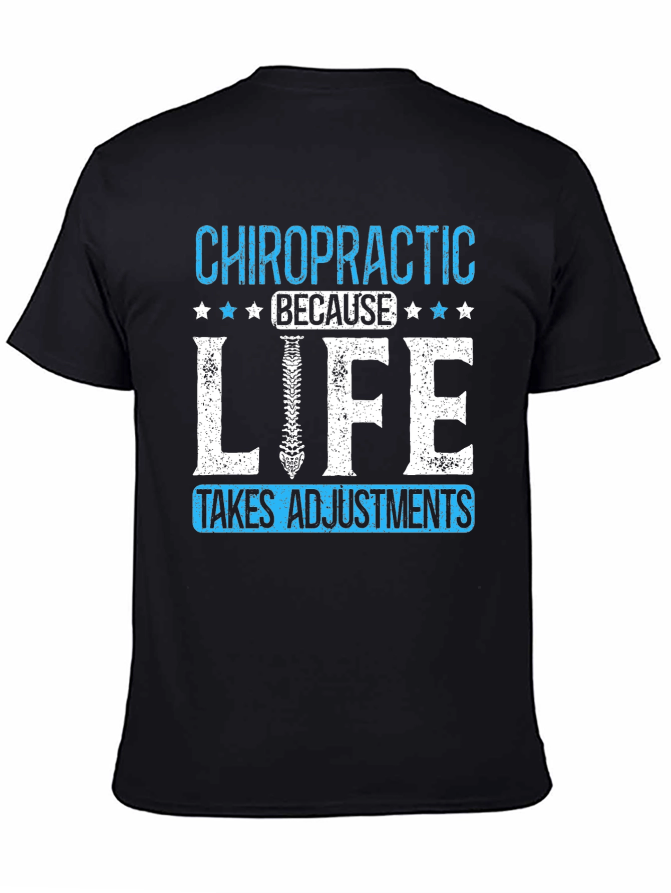 Chiropractic Adjustment T-Shirt: Life Takes Adjustments Tee