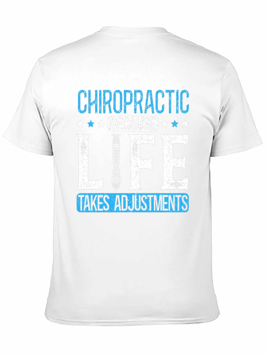 Chiropractic Adjustment T-Shirt: Life Takes Adjustments Tee