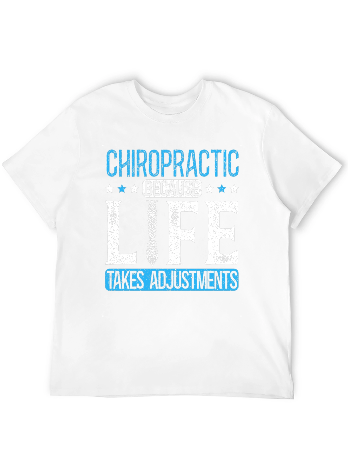 Chiropractic Adjustment T-Shirt: Life Takes Adjustments Tee