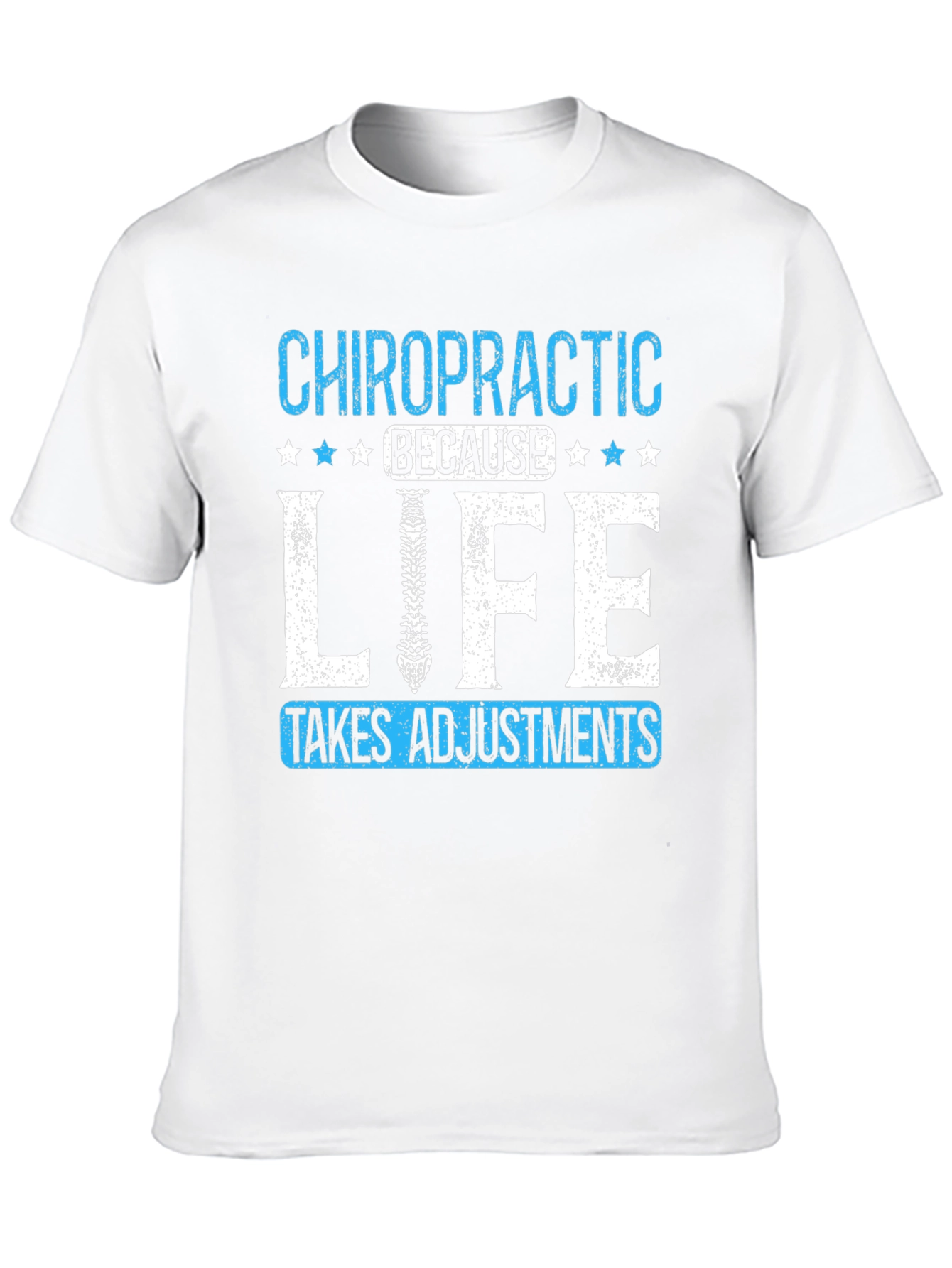 Chiropractic Adjustment T-Shirt: Life Takes Adjustments Tee