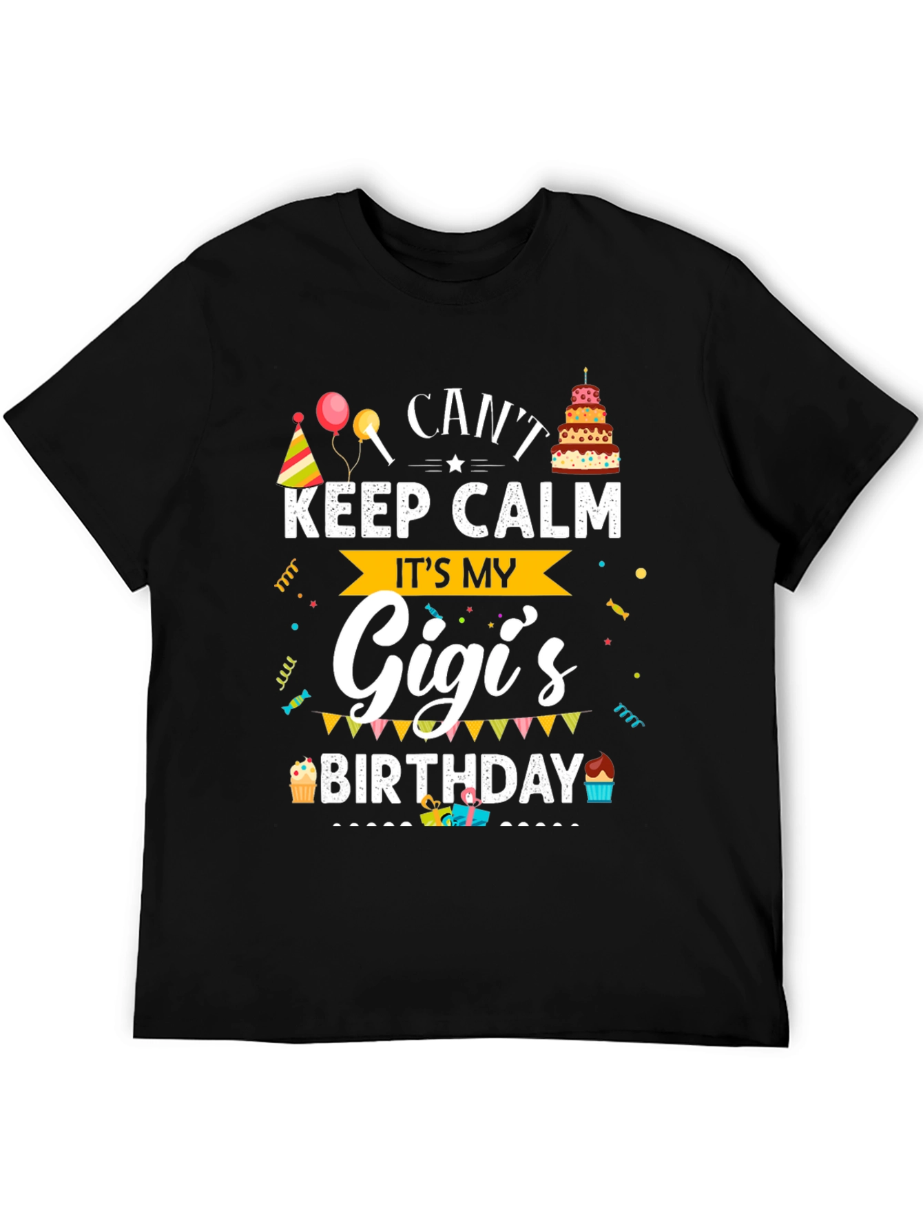 Cant Keep Calm Its My Gigis Birthday T-Shirt
