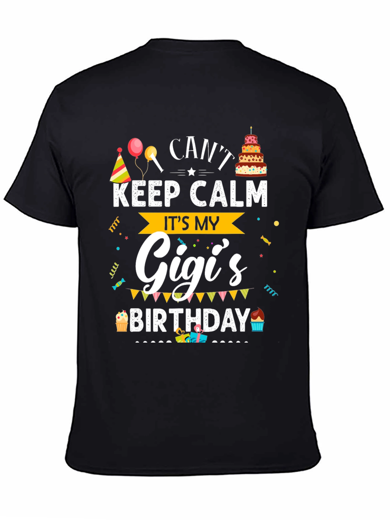 Cant Keep Calm Its My Gigis Birthday T-Shirt