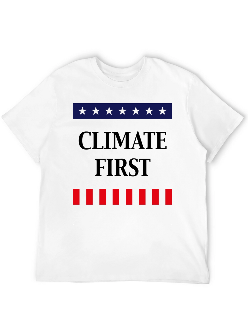 Climate First T-Shirt Political Tee