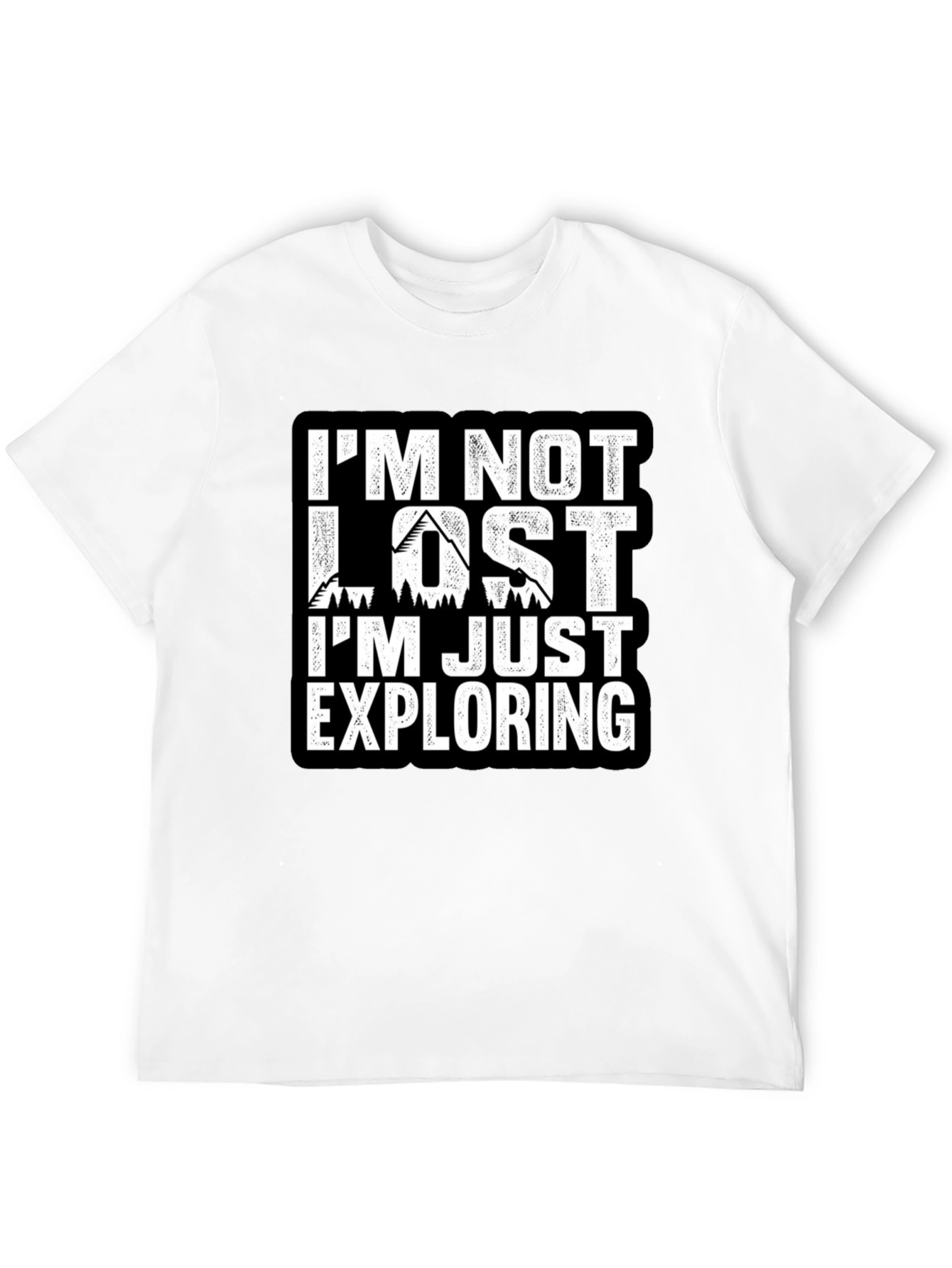 Im Not Lost Im Exploring T-Shirt