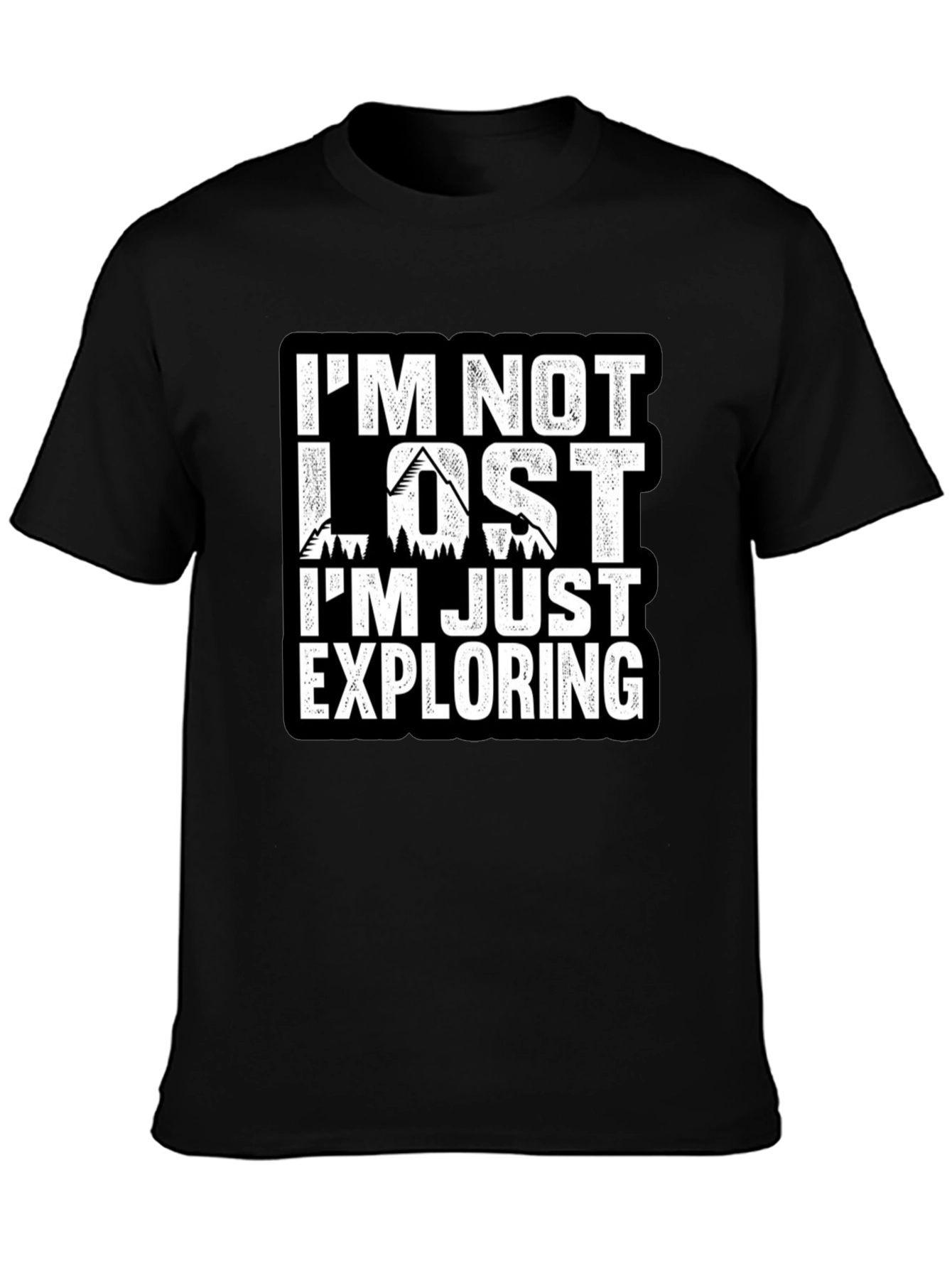 Im Not Lost Im Exploring T-Shirt