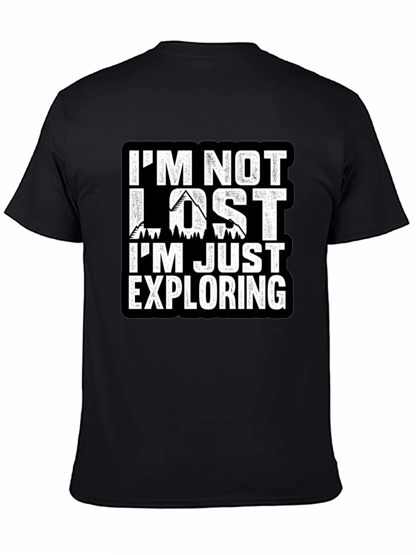 Im Not Lost Im Exploring T-Shirt