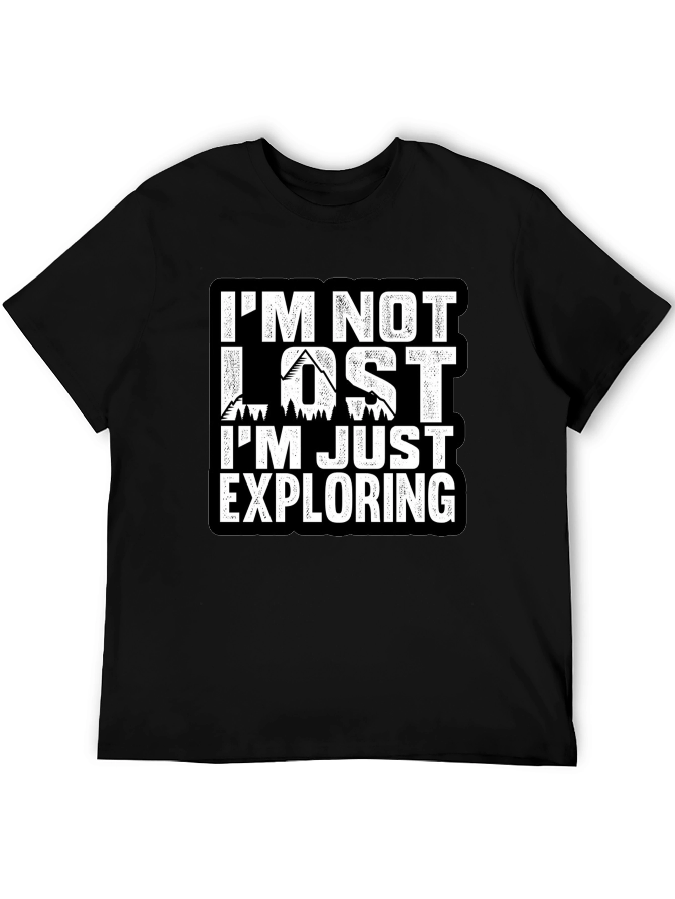 Im Not Lost Im Exploring T-Shirt