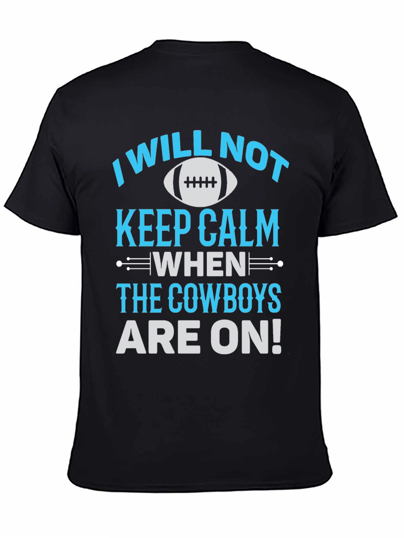 Cowboys Fan T-Shirt: I Will Not Keep Calm