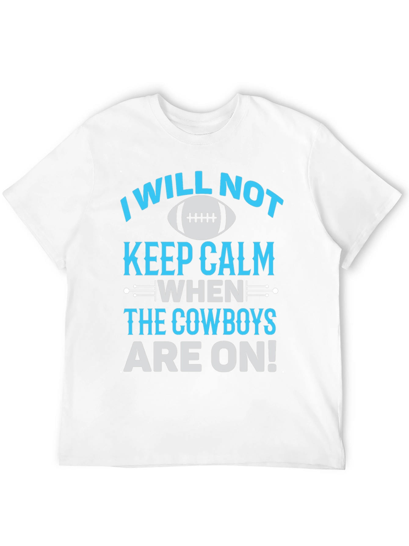 Cowboys Fan T-Shirt: I Will Not Keep Calm