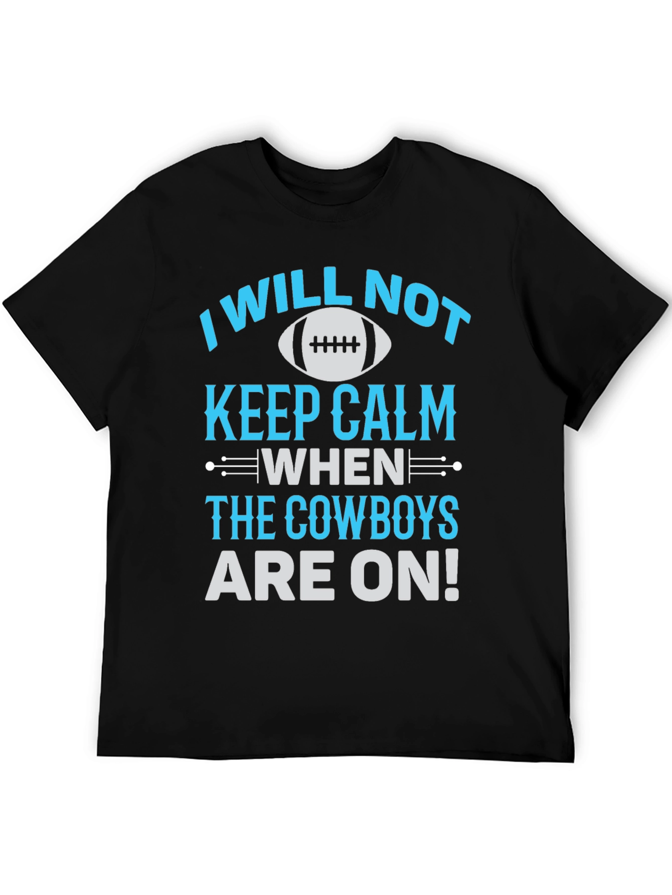 Cowboys Fan T-Shirt: I Will Not Keep Calm