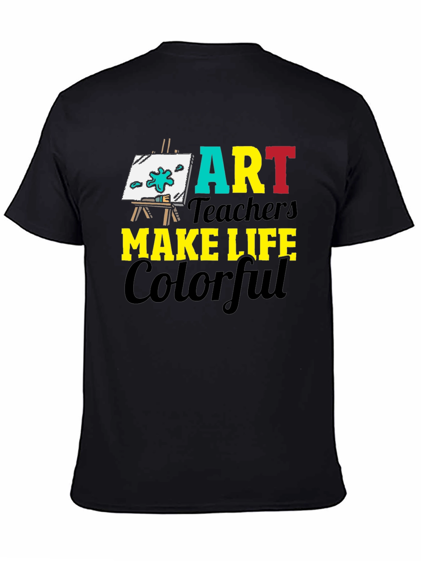 Art Teacher Colorful Life Graphic Tee