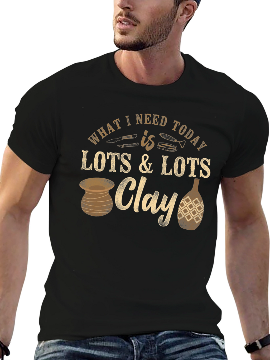 Pottery Lover T-Shirt: Clay is All I Need
