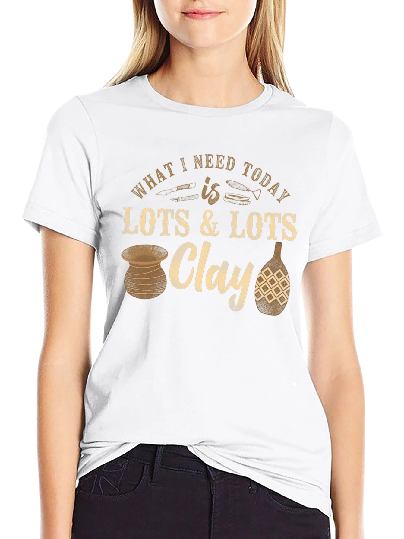 Pottery Lover T-Shirt: Clay is All I Need