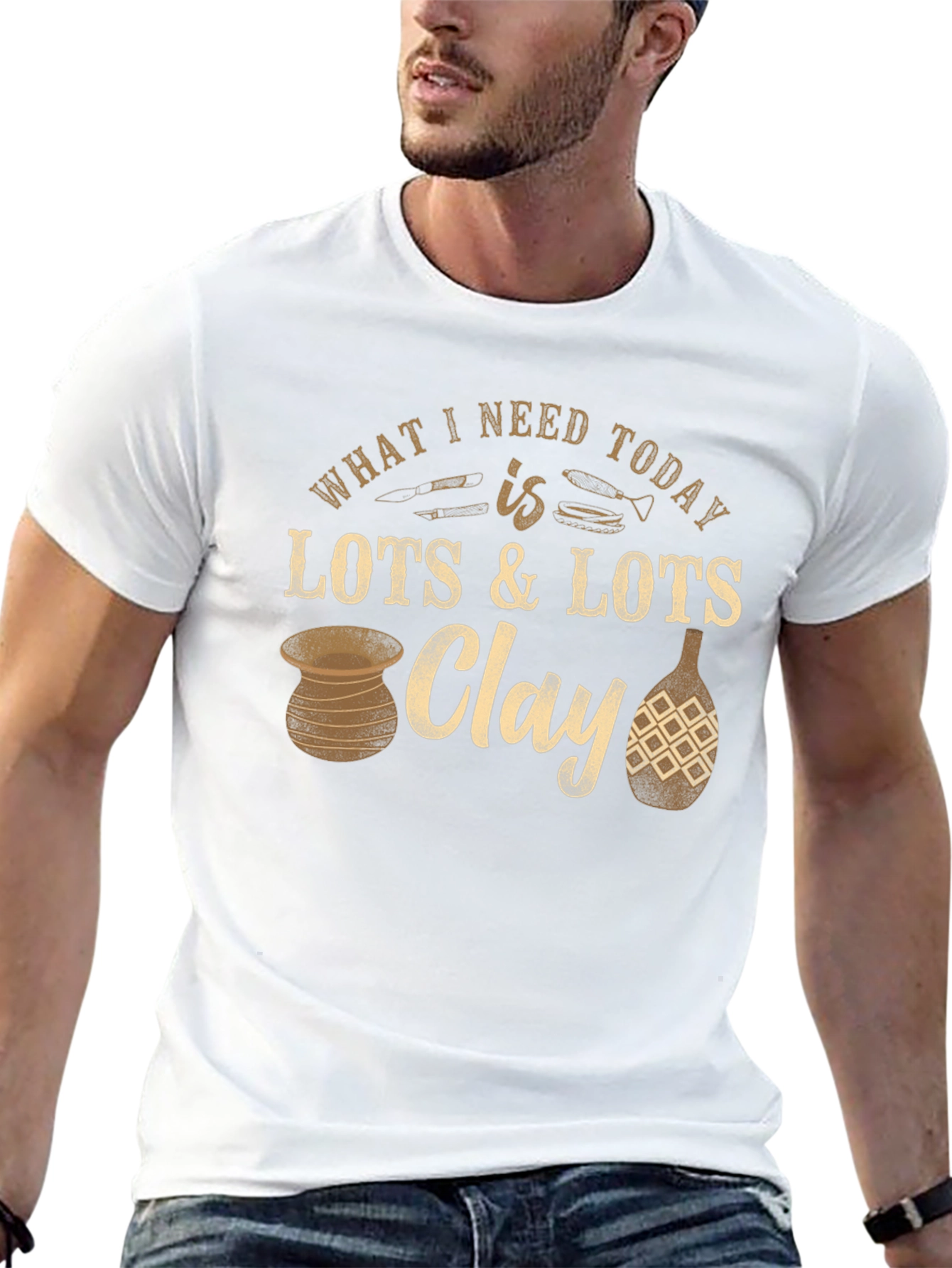 Pottery Lover T-Shirt: Clay is All I Need