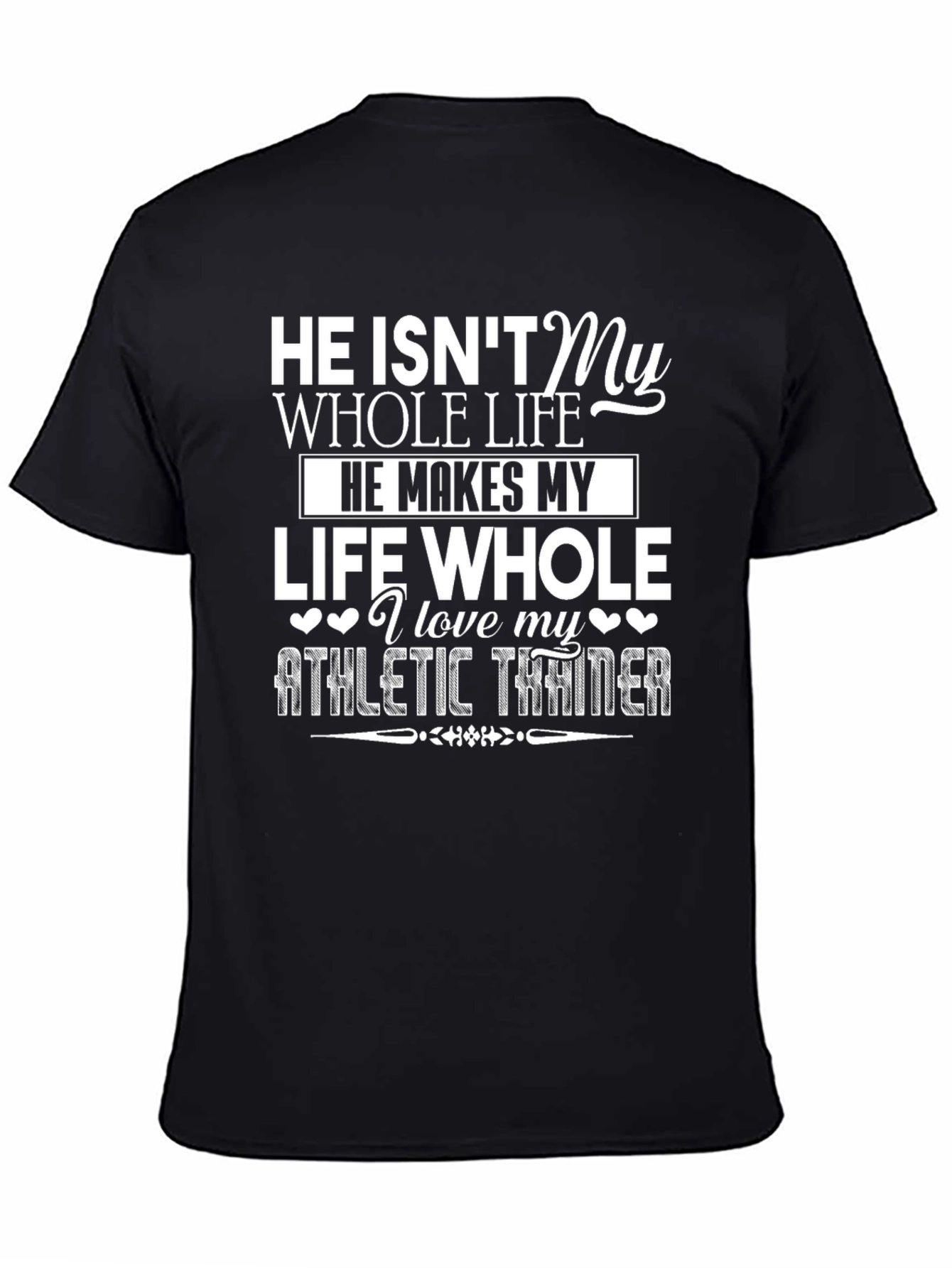 Athletic Trainer T-Shirt - He Makes My Life Whole