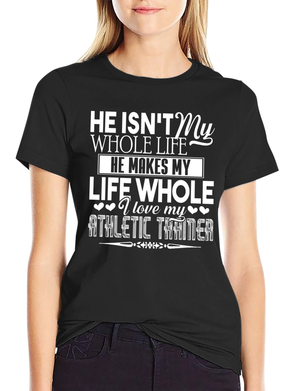 Athletic Trainer T-Shirt - He Makes My Life Whole